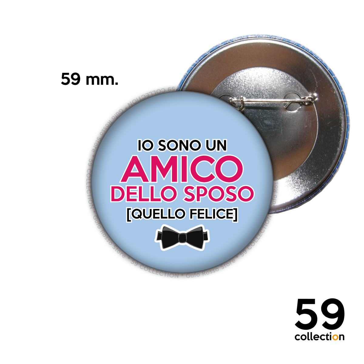 59 COLLECTION pins, spilla, spilletta - Io sono UN AMICO della Sposo QUELLO FELICE