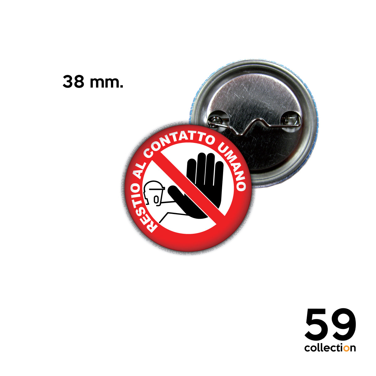 59 COLLECTION pins, spilla, spilletta - RESTIO AL CONTATTO UMANO - 0