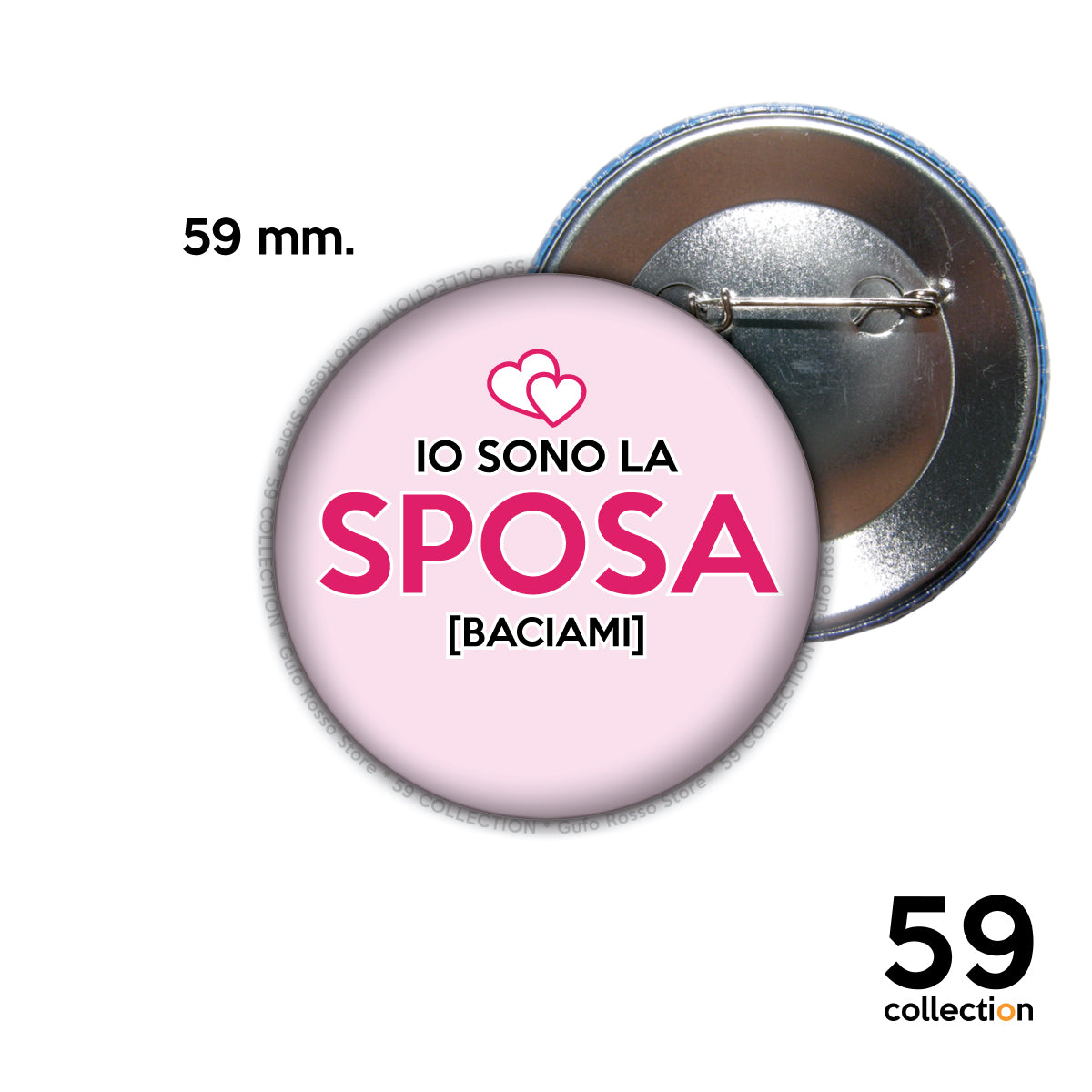 59 COLLECTION pins, spilla, spilletta - Io sono La SPOSA, BACIAMI